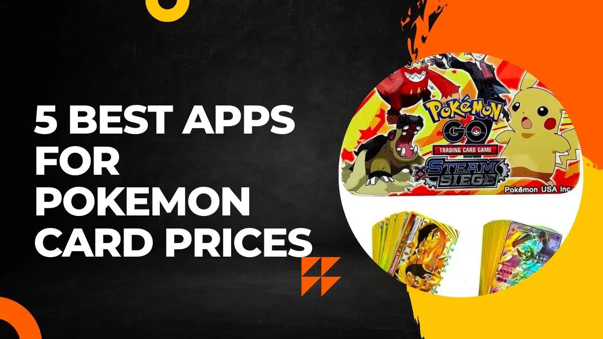 5 Best Apps For Pokemon Card Prices