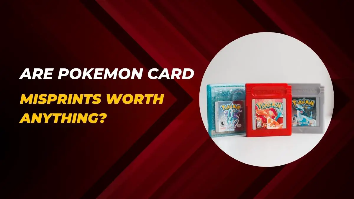 Are Pokemon Card Misprints Worth Anything